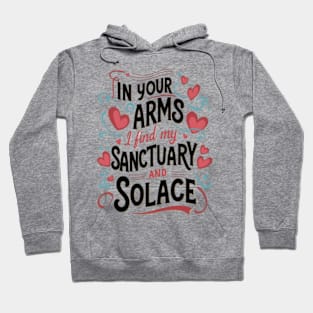 "In your arms, I find my sanctuary and solace." Hoodie